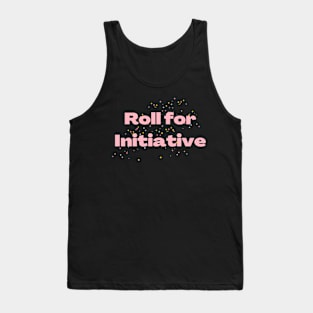 Roll for Initiative - Girly DND Combat Text Tank Top